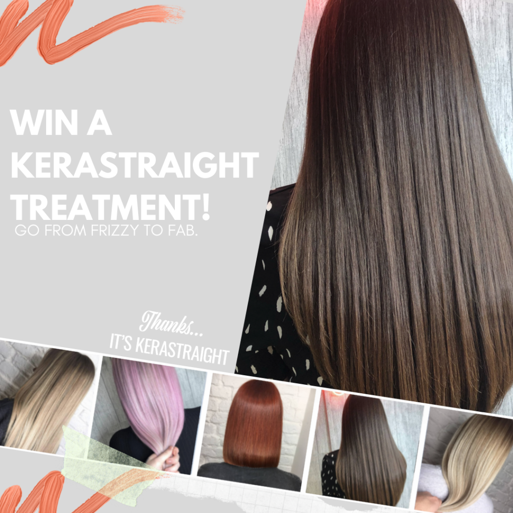 Your Chance To Win 4 Month Kerastraight Smoothing Treatment